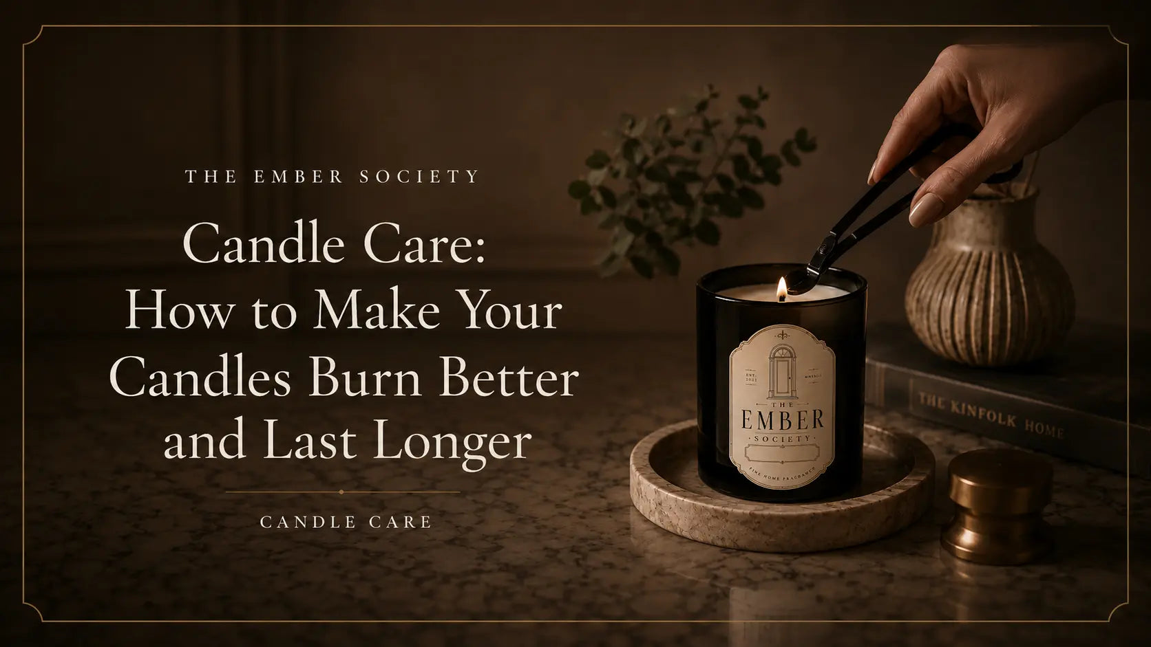 Candle Care: How to Make Your Candles Burn Better and Last Longer